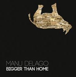 Manu Delago — Bigger than Home cover